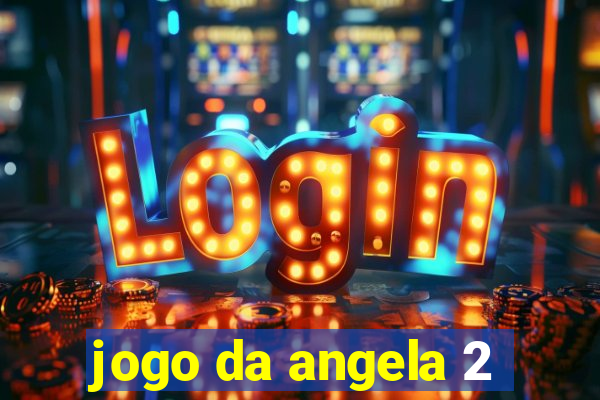 jogo da angela 2